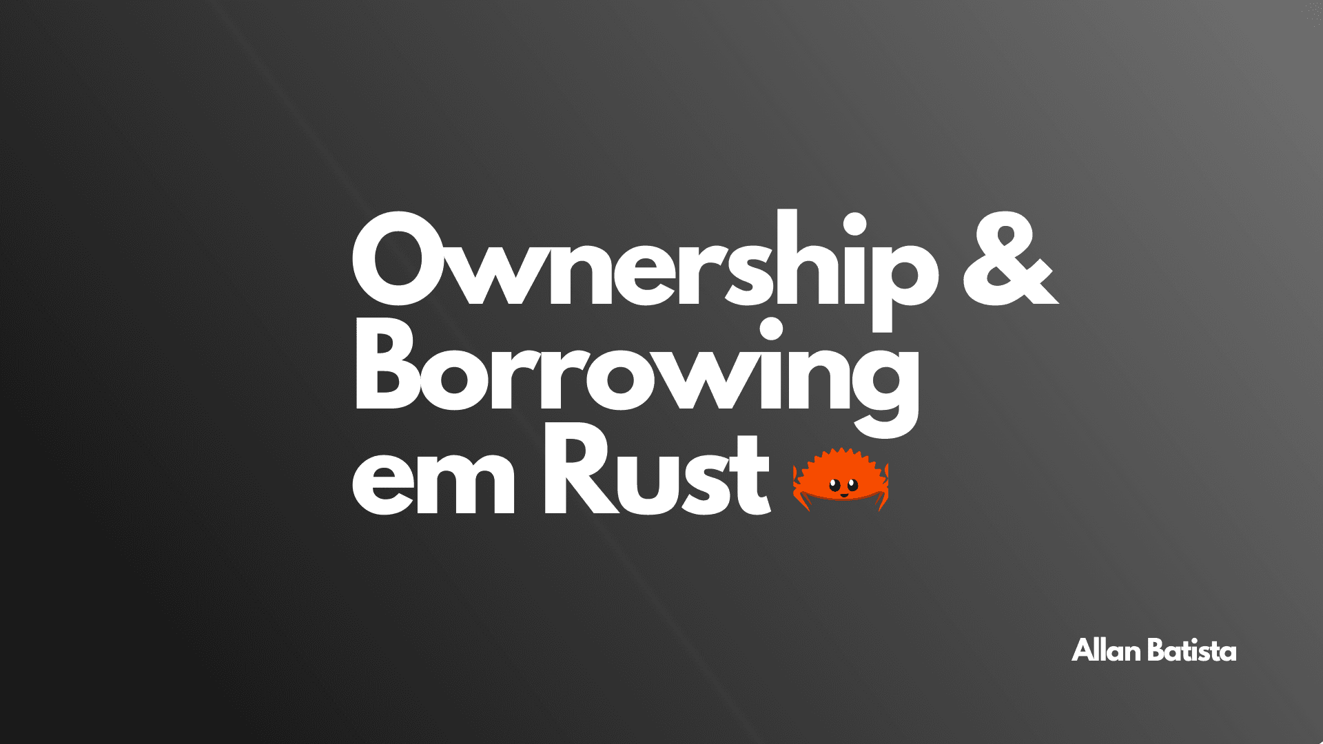 Ownership e Borrowing em Rust